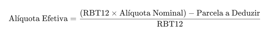 $$\text{Alíquota Efetiva} = \frac{(\text{RBT12} \times \text{Alíquota Nominal}) - \text{Parcela a Deduzir}}{\text{RBT12}}$$ 